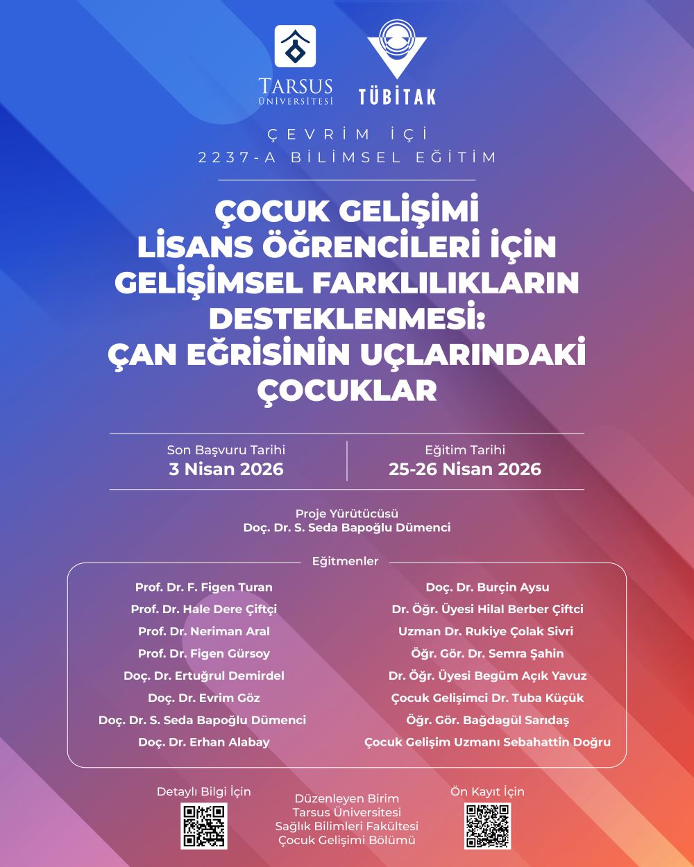 Çevrim İçi: 2237-A Bilimsel Eğitim: Çocuk Gelişimi Lisans Öğrencileri İçin Gelişimsel Farklılıkların Desteklenmesi: Çan Eğrisinin Uçlarındaki Çocuklar