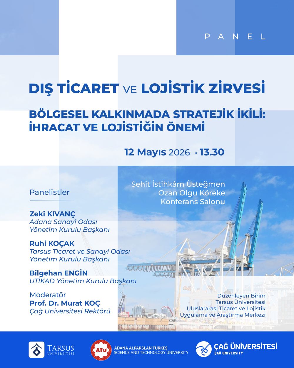 Panel: Dış Ticaret ve Lojistik Zirvesi - Bölgesel Kalkınmada Stratejik İkili: İhracat ve Lojistiğin Önemi