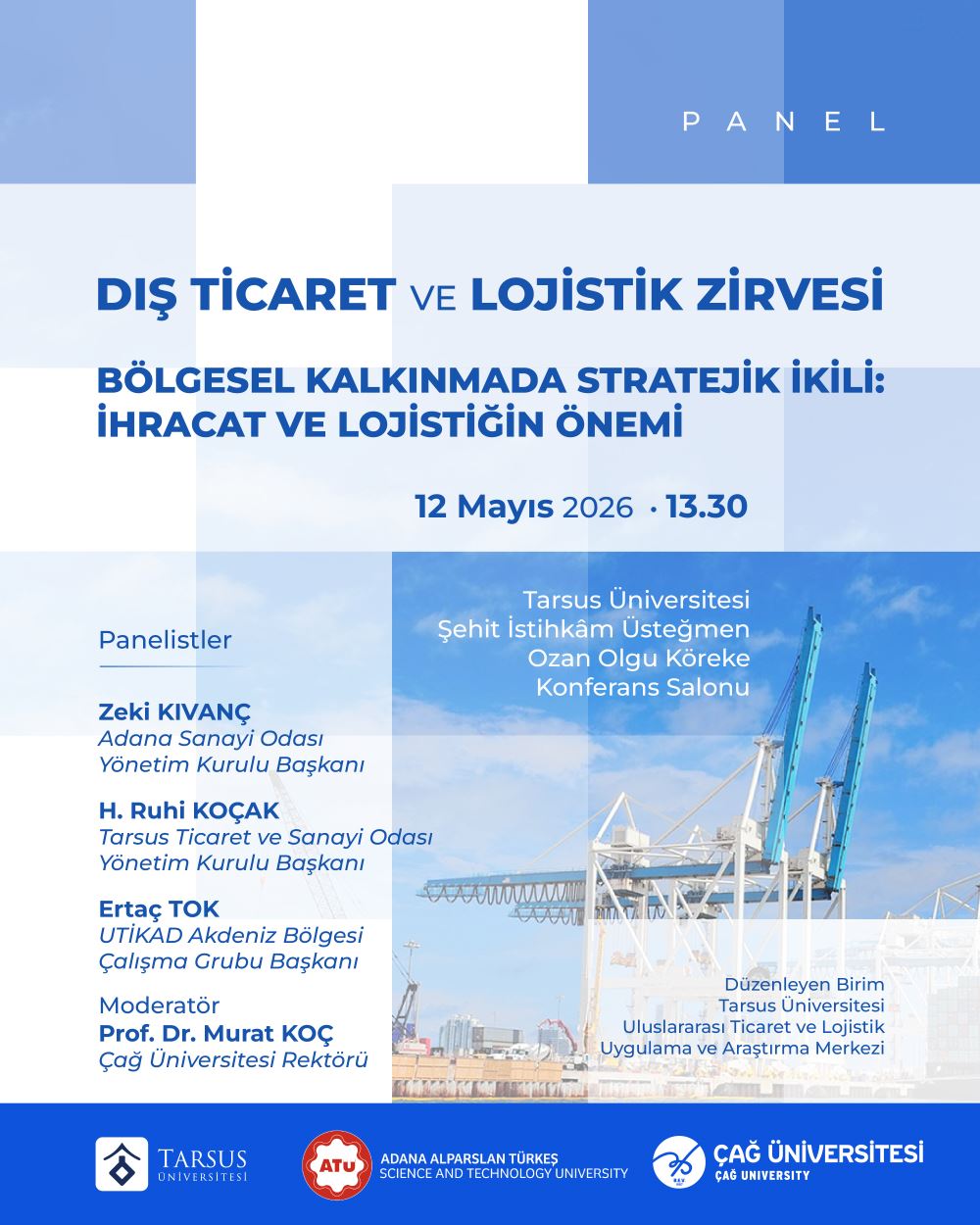 Panel: Dış Ticaret ve Lojistik Zirvesi - Bölgesel Kalkınmada Stratejik İkili: İhracat ve Lojistiğin Önemi